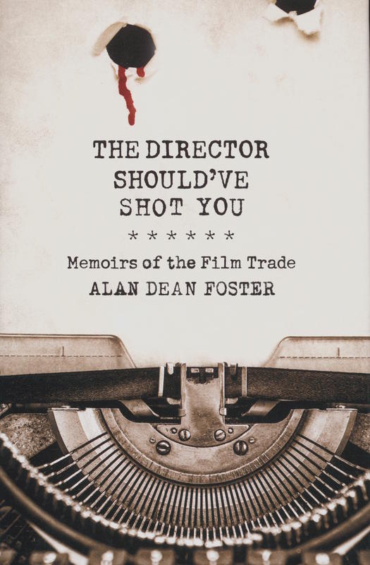 The director should've shot you : memoirs of the film trade / Alan Dean Foster cover