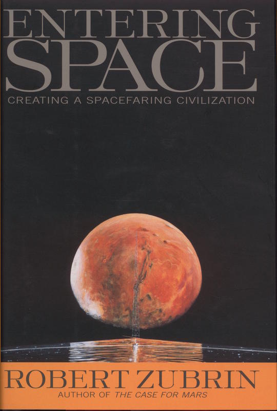 Entering space : creating a spacefaring civilization / Robert Zubrin cover