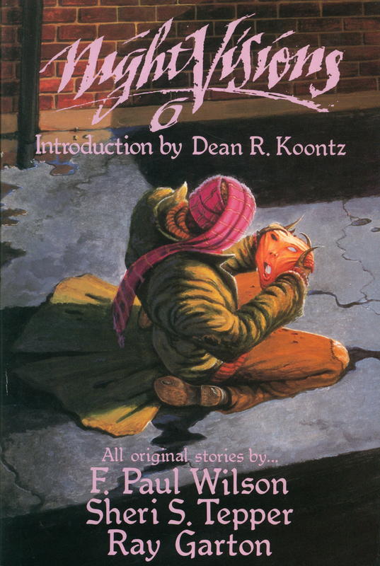Night visions 6 / introduction by Dean R. Koontz ; all original stories by F. Paul Wilson, Sheri S. Tepper, Ray Garton ; illustrated by Phil Parks cover