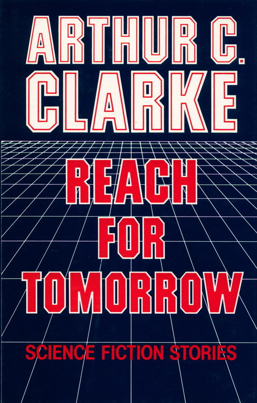 Reach for tomorrow / Arthur C. Clarke cover