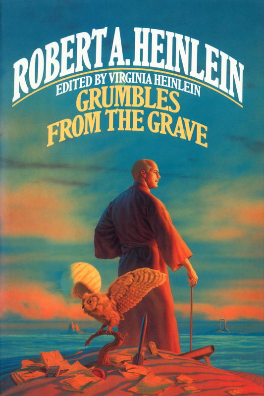 Grumbles from the grave / Robert A. Heinlein ; edited by Virginia Heinlein cover