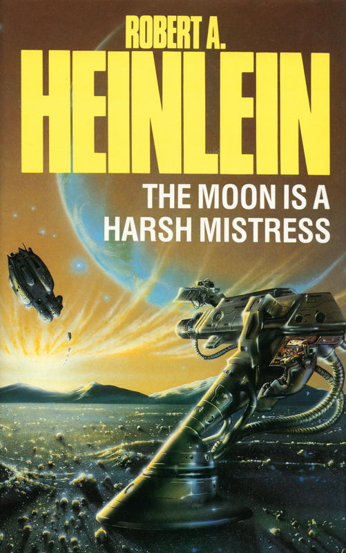 The moon is a harsh mistress / Robert A. Heinlein cover