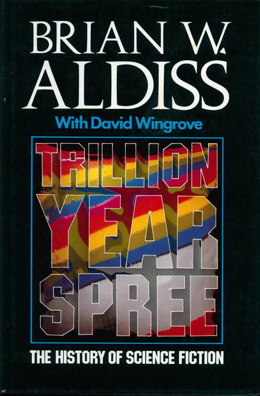 Trillion year spree : the history of science fiction / by Brian W. Aldiss ; with David Wingrove cover