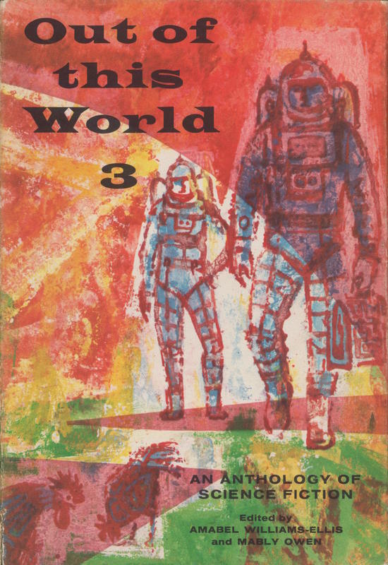 Out of this world 3 : an anthology of science fiction / chosen by Amabel Williams-Ellis & Mably Owen cover