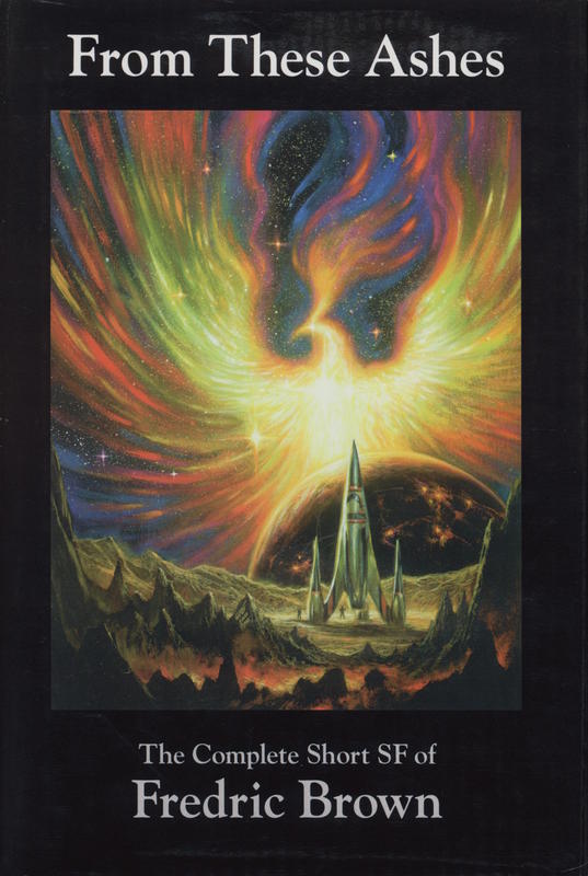 From these ashes : the complete short SF of Fredric Brown / edited by Ben Yalow cover