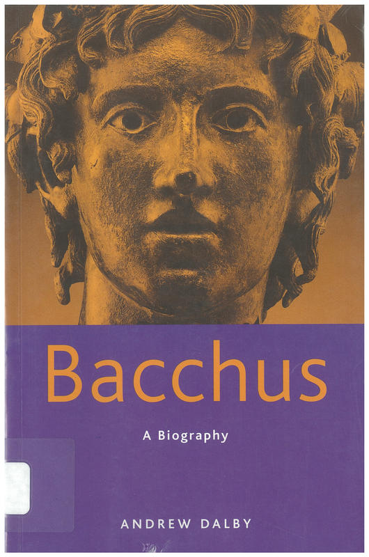 Bacchus : a biography / Andrew Dalby cover