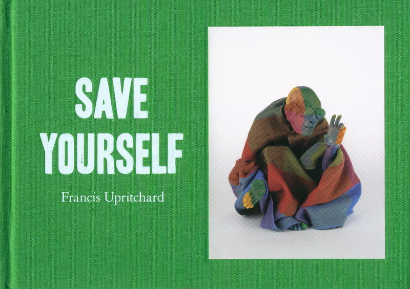 Save yourself / Francis Upritchard cover