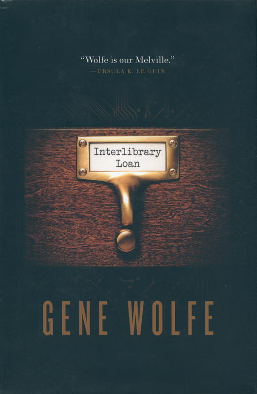 Interlibrary loan / Gene Wolfe cover