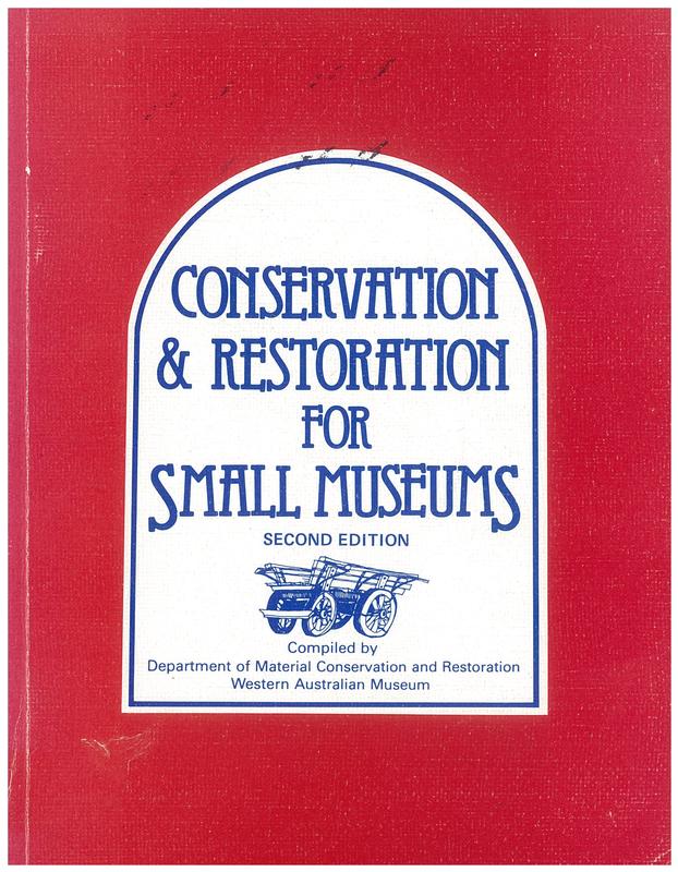 Conservation and restoration for small museums / compiled by Department of Material Conservation and Restoration Western Australian Museum cover
