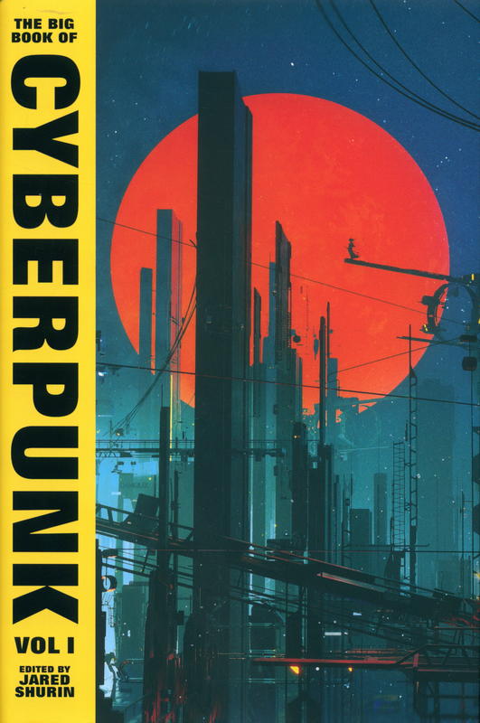The big book of cyberpunk : volume 1 / Jared Shurin cover