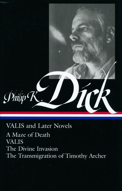 VALIS : and later novels : A maze of death : VALIS : The divine invasion / The transmogrification of Timothy Archer / Philip K. Dick cover