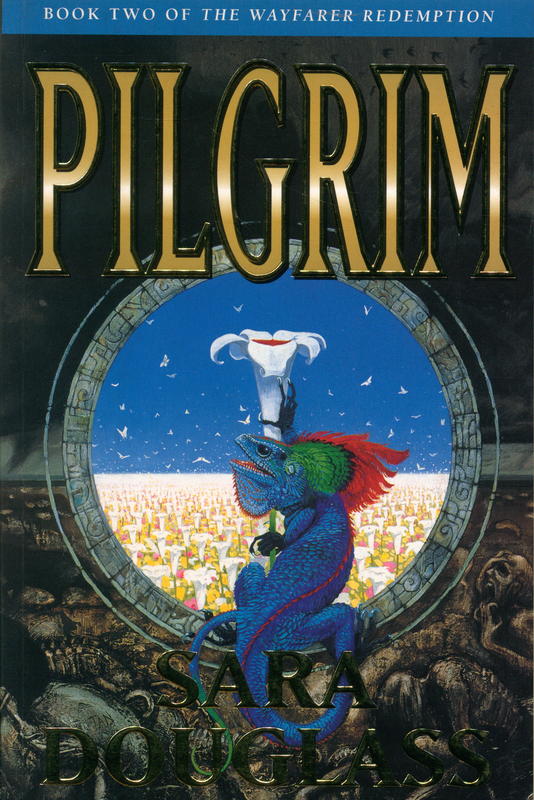 Pilgrim : book two of the Wayfarer Redemption / Sara Douglass cover