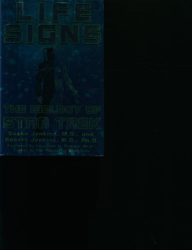 Life signs : the biology of Star Trek / Susan Jenkins, M.D., and Robert Jenkins, M.D., Ph.D cover