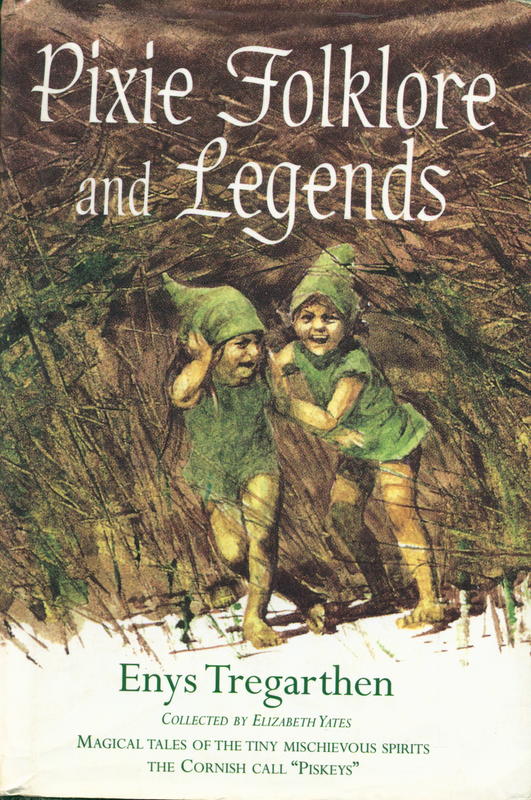 Pixie folklore and legends / by Enys Tregarthen ; collected by Elizabeth Yates cover