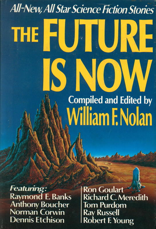 The future is now : all-new all star science fiction stories / compiled and edited by William F. Nolan cover
