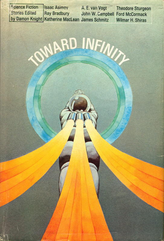 Toward infinity : 9 science fiction tales / edited by Damon Knight cover