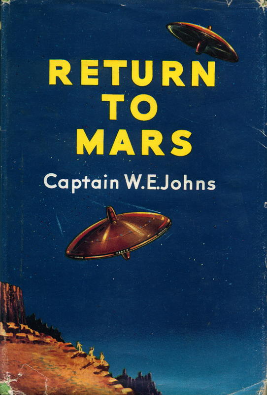 Return to Mars : a story of interplanetary flight : a sequel to kings of space / by Captain W. E. Johns; with illustrations by Stead cover