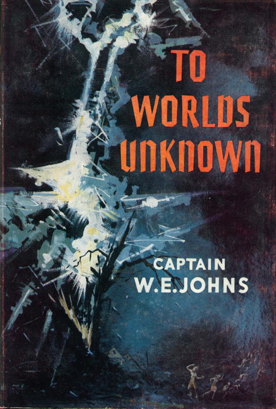 To worlds unknown : a story of interplanetary exploration / by Captain W. E. Johns; colour illustrations by Stead cover