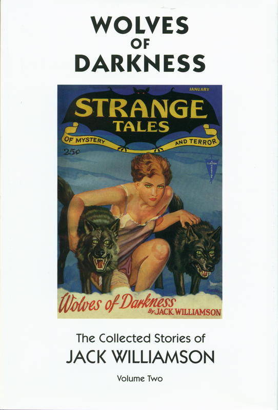 Wolves of darkness : the collected stories of Jack Williamson : volume two / foreword by Harlan Ellison cover