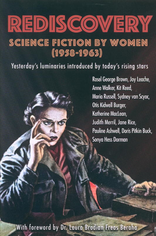 Rediscovery: science fiction by women (1958-1963) / [Rosel George Brown and 12 others ; with foreword by Dr. Laura Brodian Freas Beraha] cover