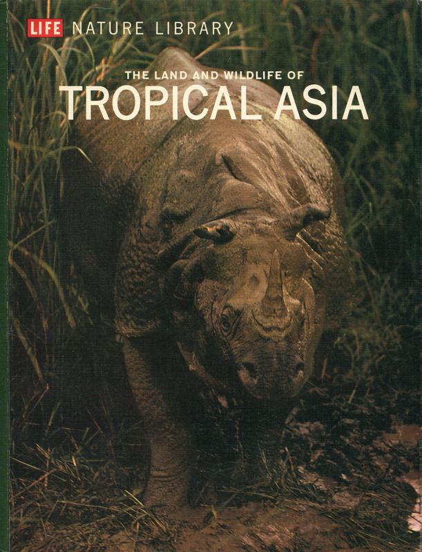 The land and wildlife of Tropical Asia / by Sidney Dillon Ripley and the editors of LIFE cover