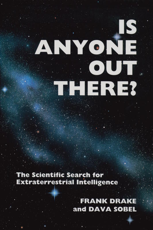 Is anyone out there? : the scientific search for extraterrestrial intelligence / Frank Drake and Dava Sobel cover