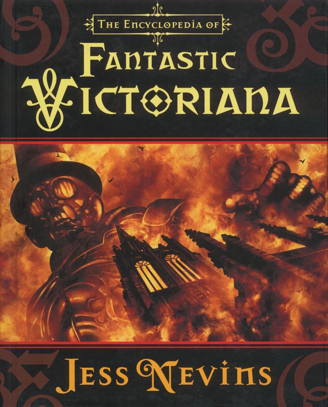 The encyclopedia of fantastic Victoriana / Jess Nevins cover