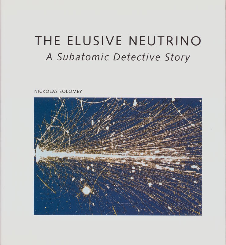 The elusive neutrino : a subatomic detective story / Nickolas Solomey cover