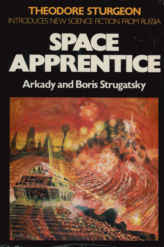 Space apprentice / Arkady and Boris Strugatsky ; translated from the Russian by Antonina W. Bouis ; introduction by Theodore Sturgeon cover