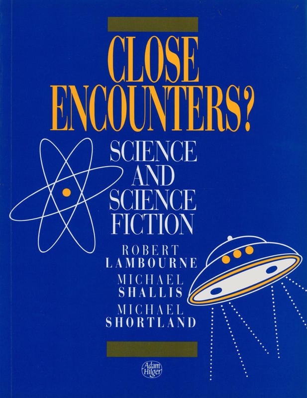 Close encounters? : science and science fiction / Robert Lambourne, Michael Shallis and Michael Shortland cover