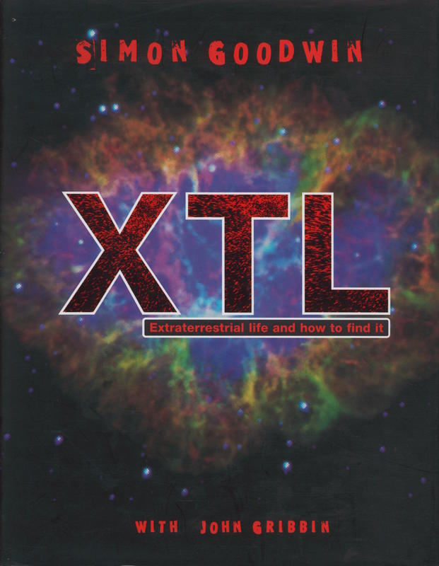 XTL: extraterrestrial life and how to find it / Simon Goodwin with John Gribbin cover
