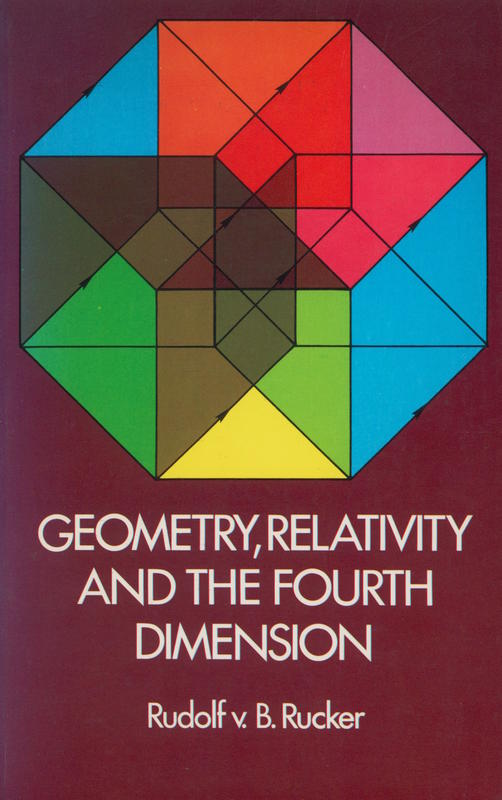 Geometry, relativity and the fourth dimension / Rudolf V. B. Rucker cover