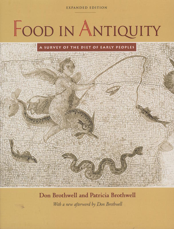 Food in antiquity : a survey of the diet of early peoples / Don Brothwell and Patricia Brothwell cover