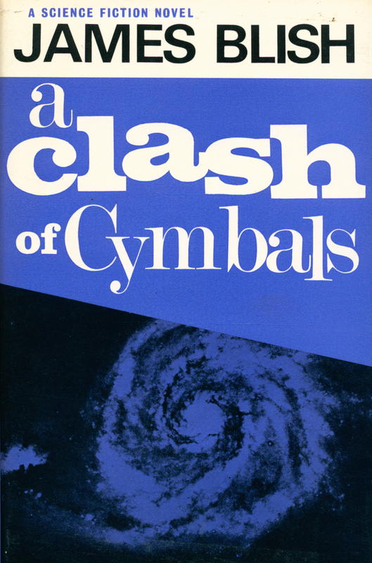 A clash of cymbals / James Blish cover