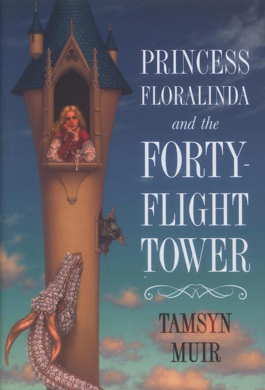Princess Floralinda and the forty-flight tower / Tamsyn Muir cover