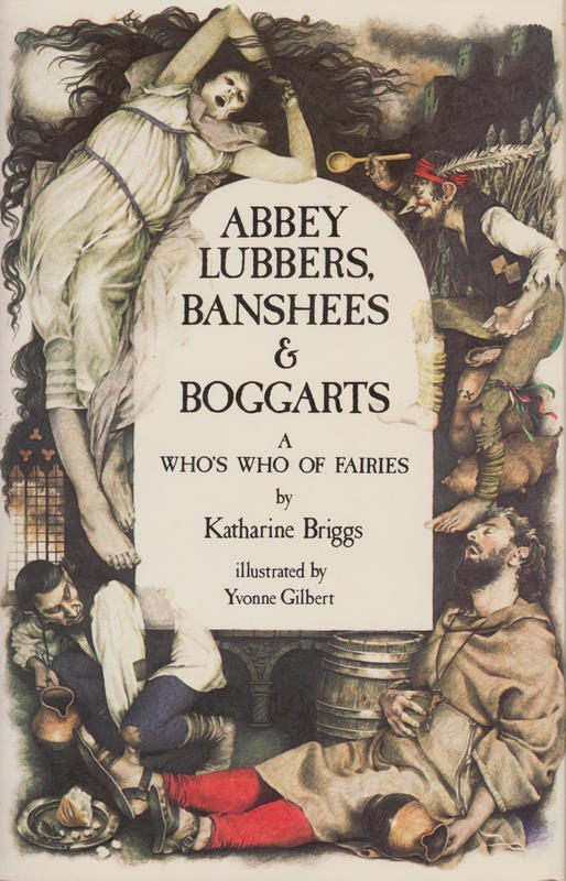 Abby lubbers, banshees & boggarts : a who's who of fairies / by Katherine Briggs ; illustrated by Yvonne Gilbert cover