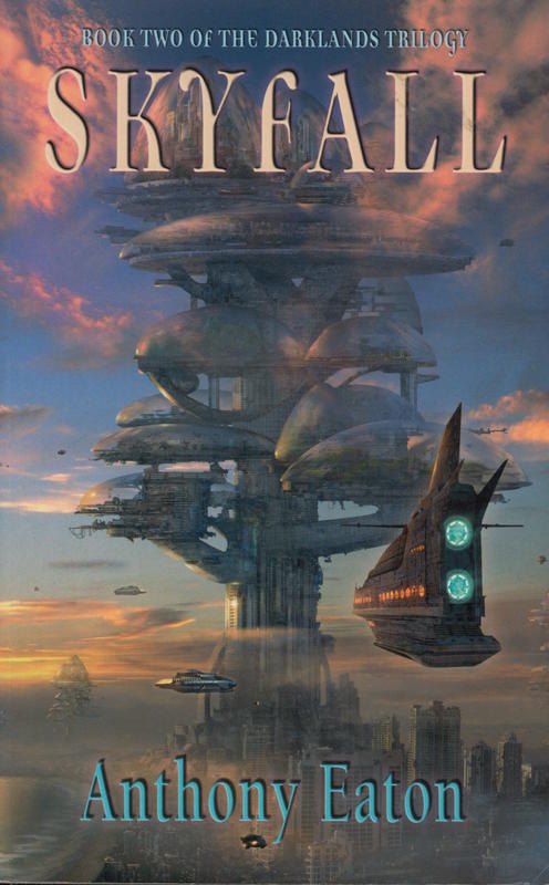Skyfall : Book two of the darklands trilogy / Anthony Eaton cover