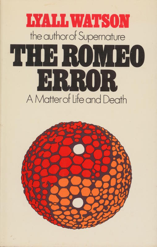 The Romeo error : a matter of life and death / by Lyall Watson cover