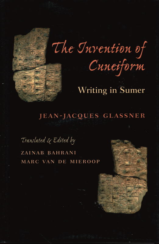 Invention of cuneiform : writing in Sumer cover