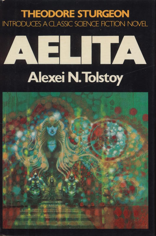 Aelita / Alexei N. Tolstoy ; translated from the Russian by Antonina W. Bouis ; introduction by Theodore Sturgeon cover
