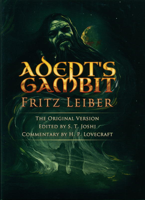 Adept's gambit : the original version / by Fritz Leiber ; edited by S. T. Joshi ; commentary by H. P. Lovecraft cover