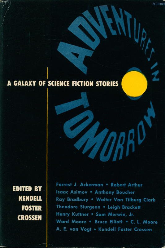 Adventures in tomorrow /  by Ward Moore [and others] / edited by Kendell Foster Crossen cover