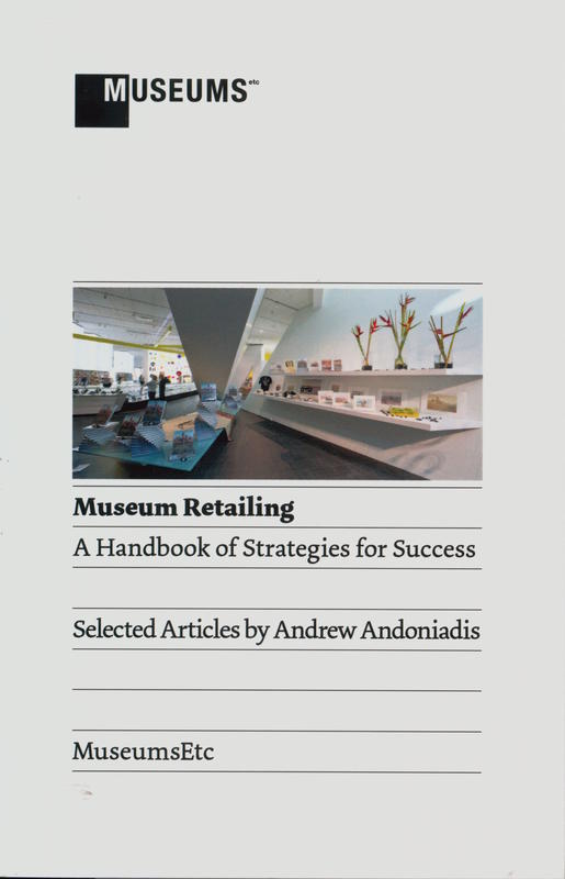 Museum retailing : a handbook of strategies for success : selected articles by Andrew Andoniadis cover