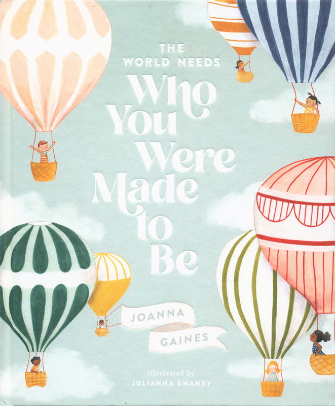 The world needs who you were made to be / Joanna Gaines cover