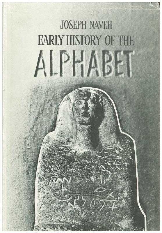 Early history of the alphabet : an introduction to West Semitic epigraphy and palaeography cover