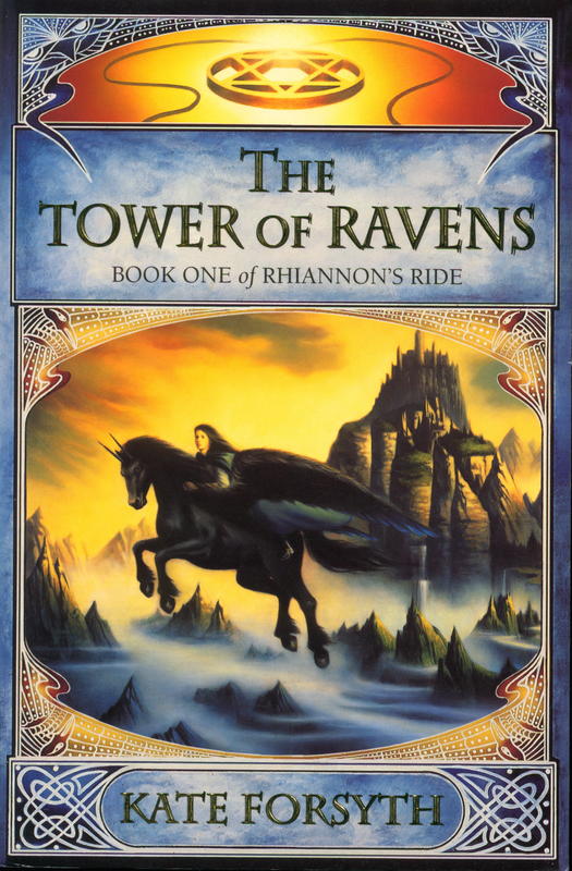 The tower of ravens : book one of Rhiannon's ride / Kate Forsyth cover