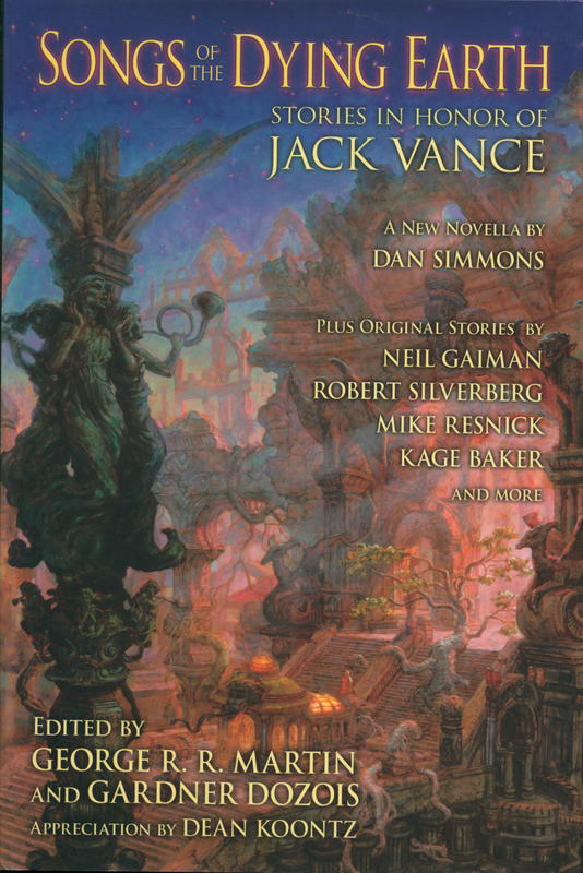 Songs of the dying Earth : stories in honor of Jack Vance / edited by George R. R. Martin and Gardner Dozois cover