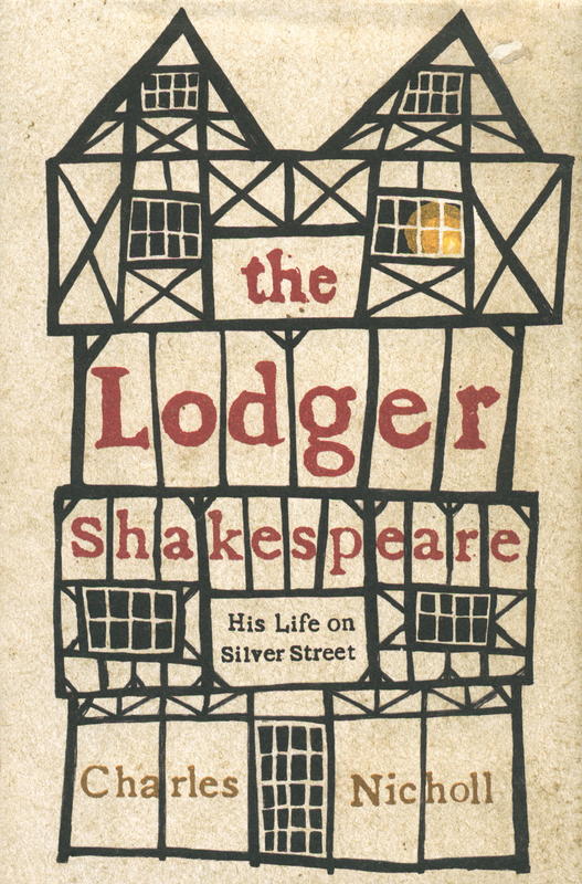 The lodger [Shakespeare] : his life on Silver Street / Chris Nicholl cover