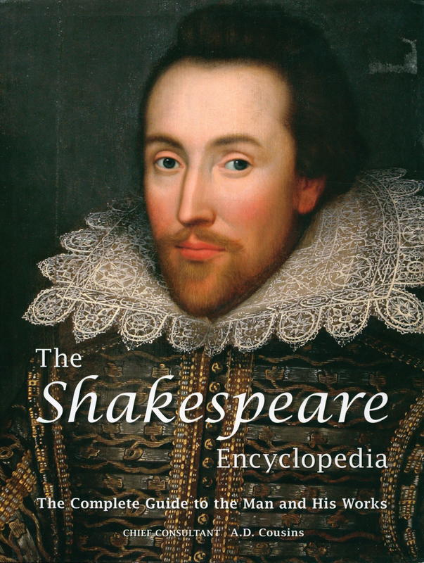 The Shakespeare encyclopedia : the complete guide to the man and his works / A. D. Cousins [chief consultant] cover