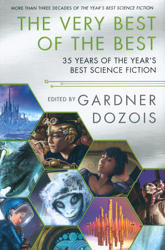 The very best of the best : 35 years of the year's best science fiction / edited by Gardner Dozois cover